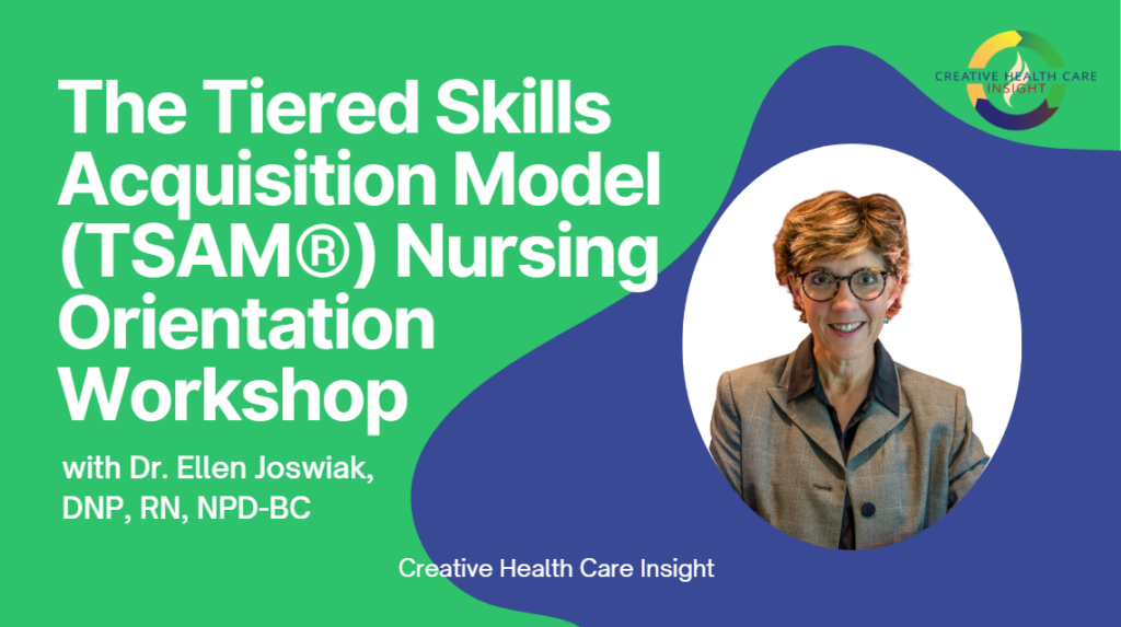 Tiered Skills Acquisition Model (TSAM®) Nursing Orientation Workshop